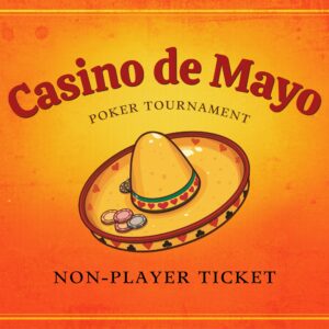 Casino de Mayo Non-Player Ticket