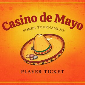 Casino de Mayo Player Ticket